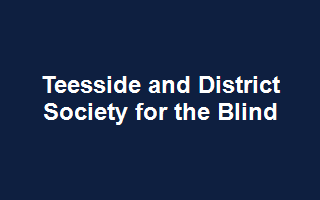 Teesside and District Society for the Blind